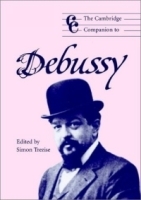 The Cambridge Companion to Debussy (Cambridge Companions to Music) артикул 4606b.