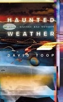 Haunted Weather : Music, Silence, and Memory артикул 4675b.