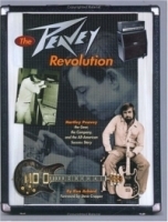 The Peavey Revolution : Hartley Peavey: The Gear, the Company, and the All-American Success Story артикул 4774b.