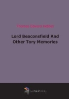 Lord Beaconsfield And Other Tory Memories артикул 4665b.
