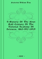 A History Of The First Half-Century Of The National Academy Of Sciences, 1863-1913 (1913) артикул 4737b.