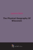 The Physical Geography Of Wisconsin артикул 4767b.